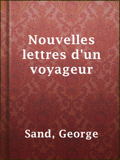 Title details for Nouvelles lettres d'un voyageur by George Sand - Available